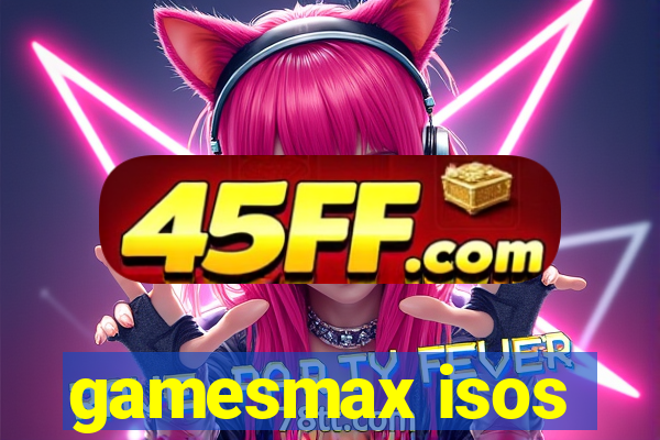 gamesmax isos
